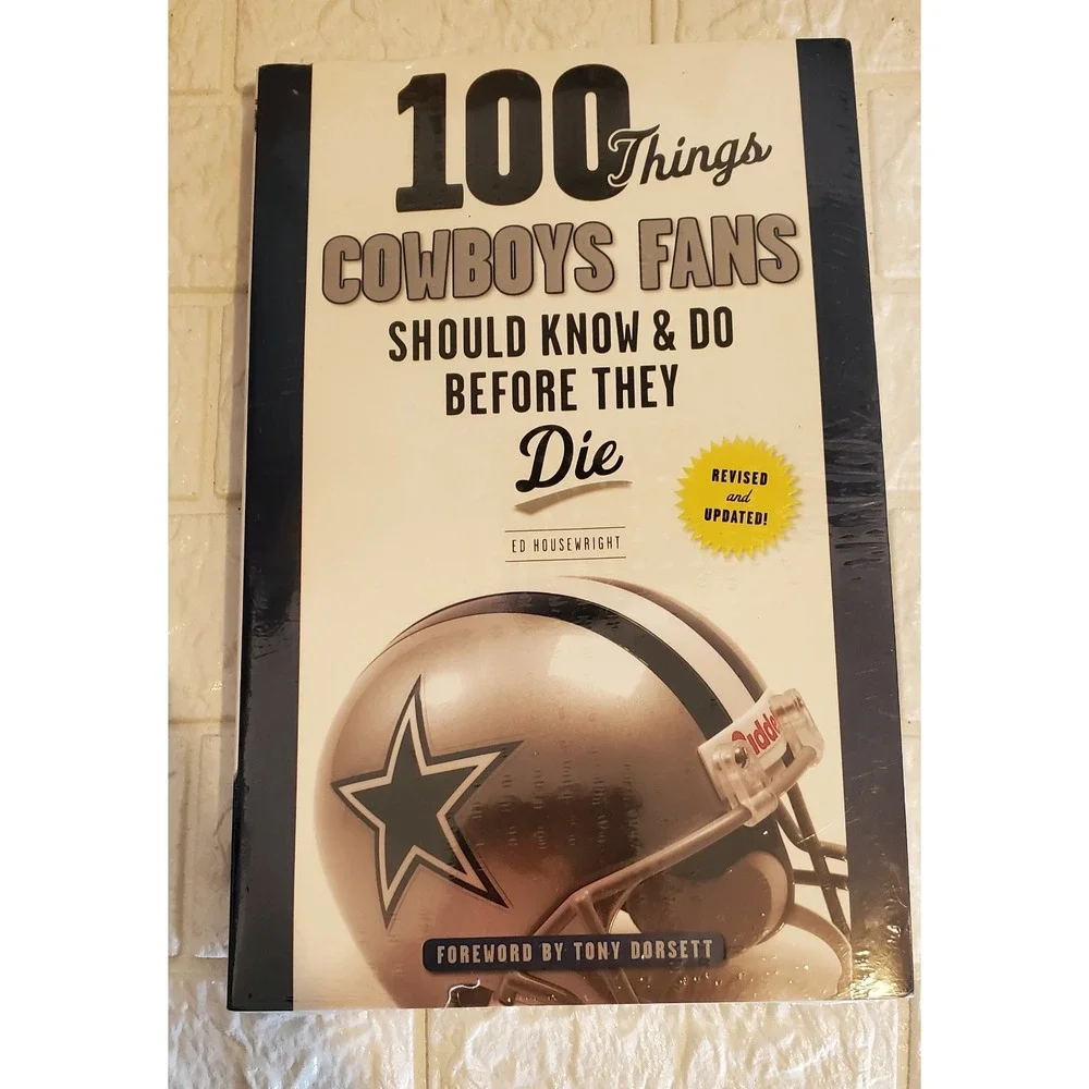 100 THINGS COWBOYS FANS SHOULD KNOW & DO BEFORE THEY DIE By‎ Ed Housewright NEW